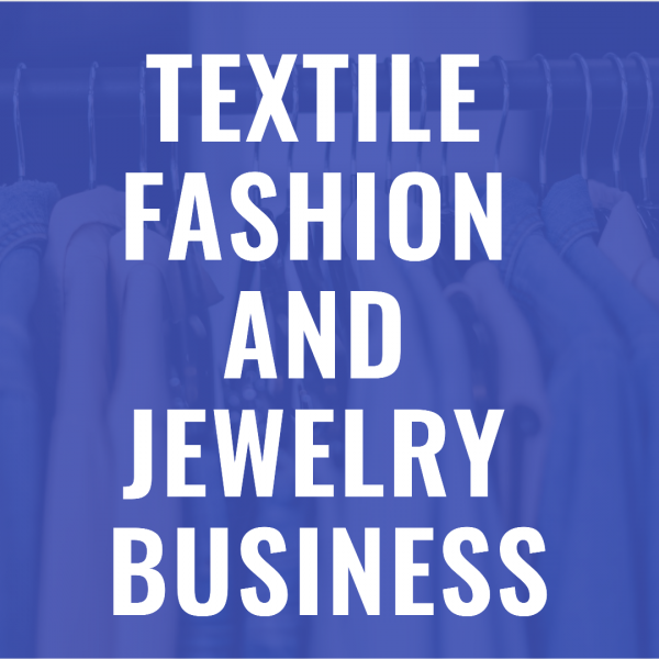 ธุรกิจสิ่งทอ แฟชั่นและเครื่องประดับ / Textile, Fashion and Jewelry Business