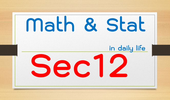คณิตศาสตร์และสถิติในชีวิตประจำวัน_Sec12 / Mathematics and Statistics in Daily Life